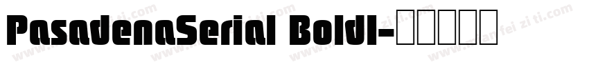 PasadenaSerial BoldI字体转换